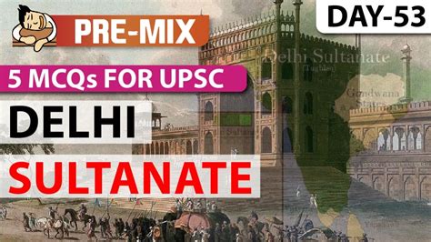 Pre Mix 5 MCQs For UPSC Prelims Delhi Sultanate 14th December