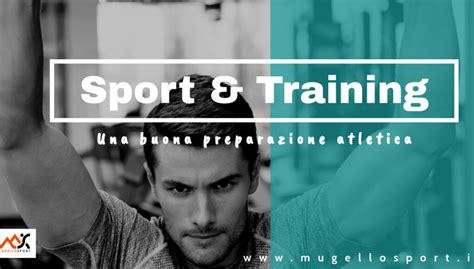 Rubrica Sport And Training Una Buona Preparazione Atletica Mugello