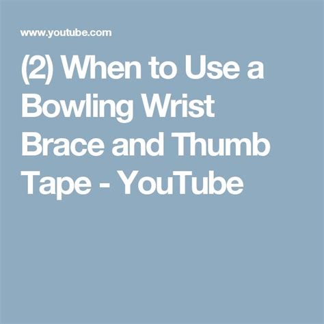 (2) When to Use a Bowling Wrist Brace and Thumb Tape - YouTube | Wrist brace, Bowling, Braces