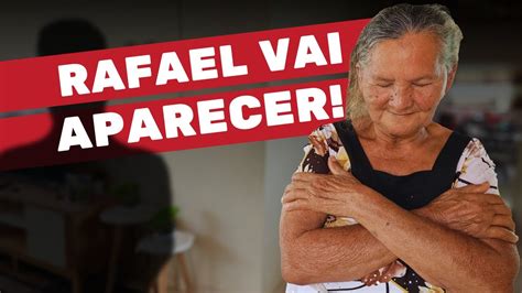 Urgente Rafael Filho De Dona Esmeralda Pode Aparecer A Qualquer