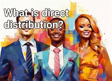 What Is Direct Distribution Business Gov Capital