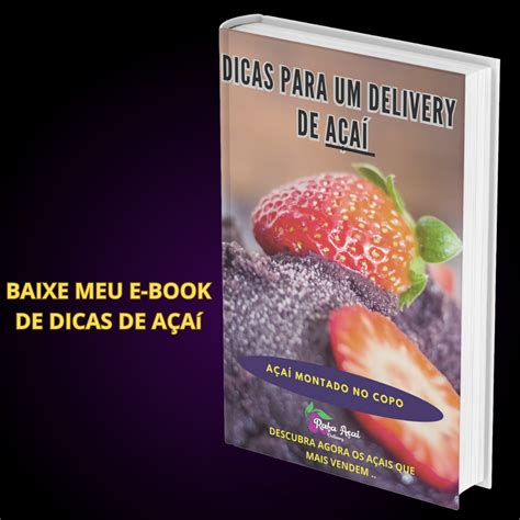 Dicas de Açaí no Delivery Guilherme Marques da silva Hotmart