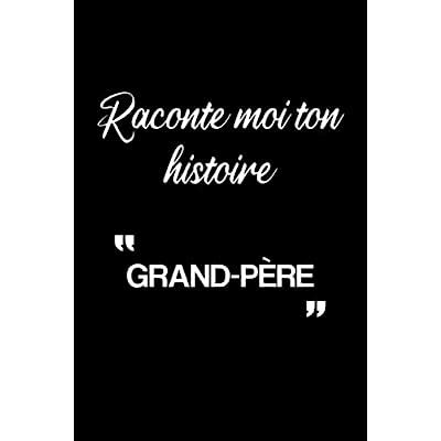 Buy Raconte moi ton histoire GRAND PÈRE Cahier De Note De Souvenirs