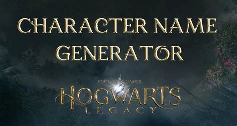 Hogwarts Legacy & Harry Potter Name Generator - EIP Gaming