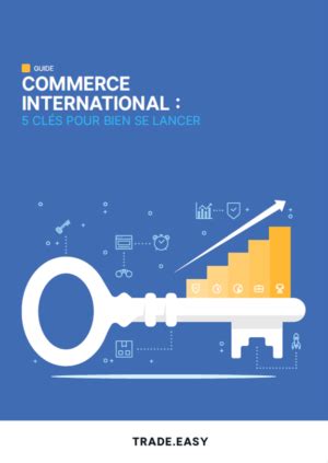 Demandez Notre Guide Commerce International Cl S Pour Bien Se