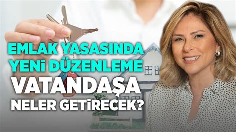 Emlak Yasasında Yeni Düzenleme Vatandaşa Neler Getirecek Ayşe Fügen