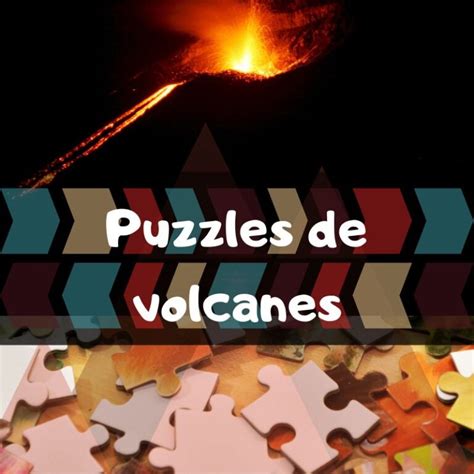 Los Mejores Puzzles De Volcanes Del Mundo