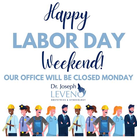 Happy Labor Day Weekend Dr Joseph Leveno