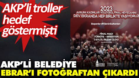 AKPli belediye Ebrarı fotoğraftan çıkardı AKPli troller hedef