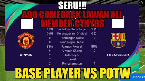 Pes Mobile Seru Parah Adu Comeback Lawan Member Ctnybs Base