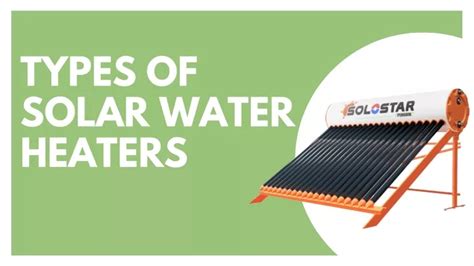 Ppt Types Of Solar Water Heaters Powerpoint Presentation Free