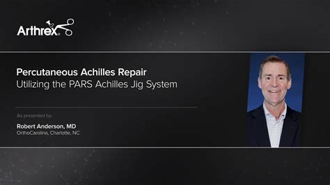 Arthrex Percutaneous Achilles Repair Utilizing The Pars Achilles Jig