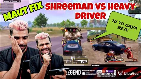 Shreeman Vs Heavy Driver Shreeman Legend Bgmi Funny Moment Youtube