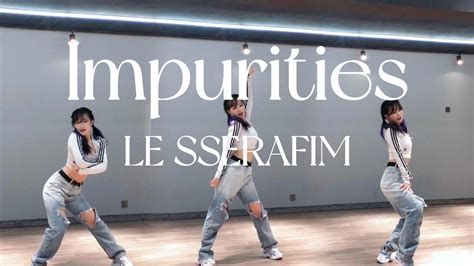 Le Sserafim Impurities Dance Cover Youtube