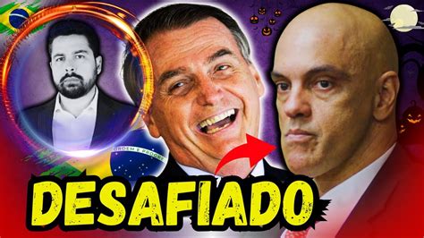 Alexandre De Moraes Desesperado Para Prender Bolsonaro Foi Desafiado