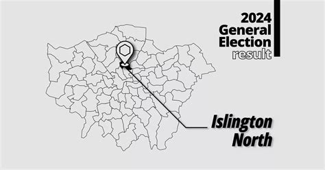 Islington North General Election 2024 Results Mylondon