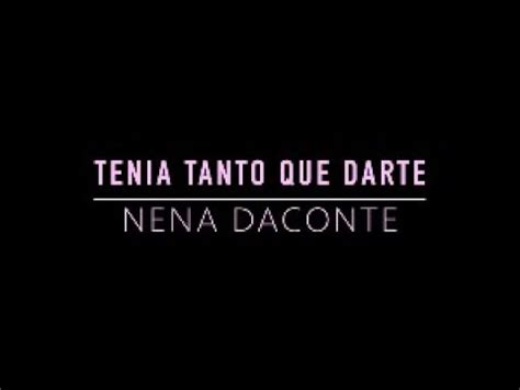 Nena Daconte Ten A Tanto Que Darte Letra Lyrics Lyrics Mic Youtube