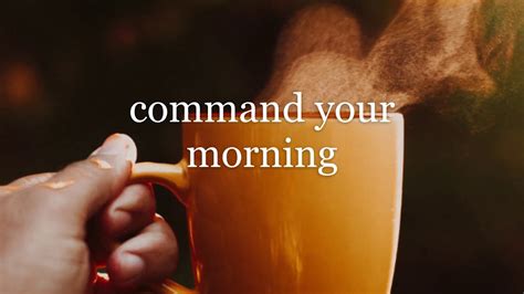 Command Your Morning A Powerful Prayer To Bless You Day Youtube