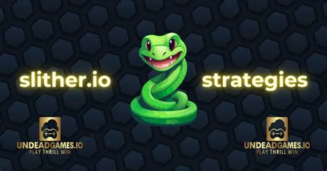 The Best Slither IO Strategies To Get To Leaderboard Undead Games