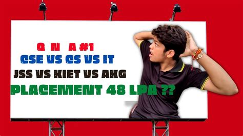 Qna Kiet Vs Jss Vs Akg Cse Vs Cs Vs Csit Kiet Placement Abes