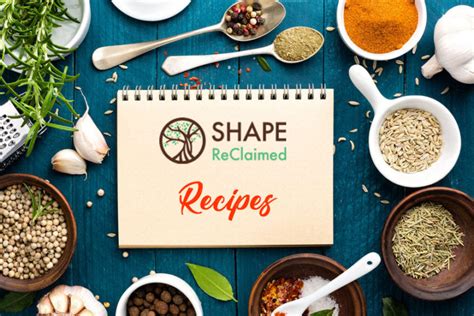 All Recipes – SHAPE ReClaimed