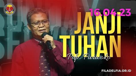 IBADAH RAYA Janji Tuhan 16 APRIL 2023 Pdp Purwoko YouTube