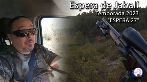 Espera de Jabalí Temporada 2023 Espera 27 YouTube