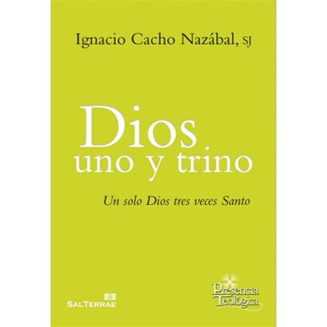 Dios Uno Y Trino Un Solo Dios Tres Veces Santo Tapa Blanda