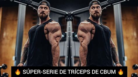 Cbum Y Su Superserie Para Tr Ceps Brazos Potentes Hipertrofia