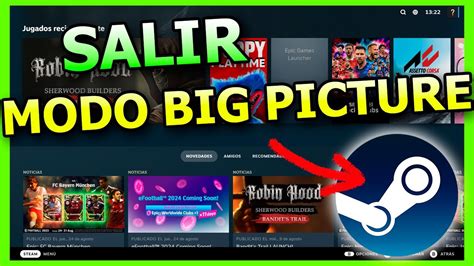 C Mo Salir Del Modo Big Picture En Steam Soluci N R Pida Youtube