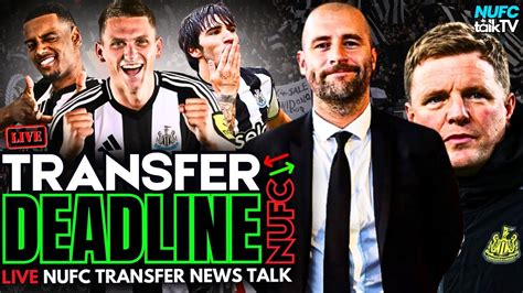 NEWCASTLE UNITED TRANSFER DEADLINE NUFC Latest Transfer News LIVE