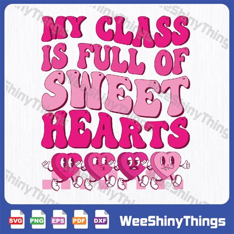 Teacher Valentines Day Funny Svg My Class Is Full Of Sweethearts Svg