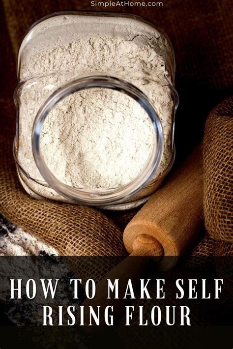 How To Make Self Rising Flour — Simple At Home