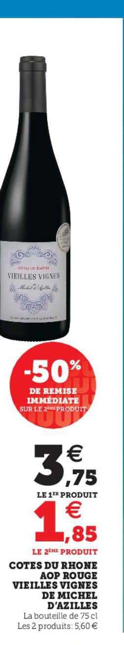 Promo Côtes Du Rhône Aop Rouge Vieilles Vignes De Michel Dazilles Chez