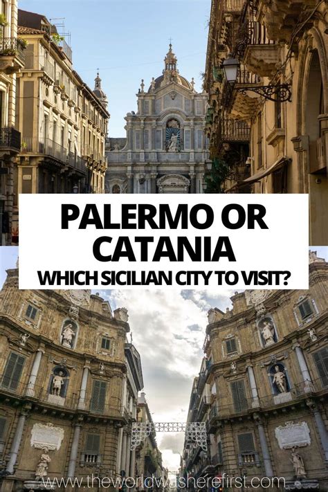 Palermo Or Catania Which Sicilian City To Visit The World Was Here