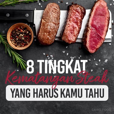 Tingkat Kematangan Steak Yang Harus Kamu Tahu Cairo Food