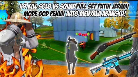 49 KILL SOLO VS SQUAD FULL SET PUTIH JERAMI MODE GOD PENUHAUTO