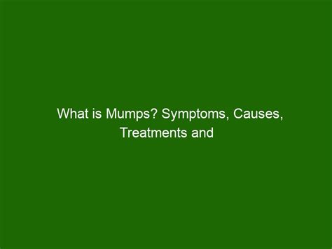 What Is Mumps Symptoms Causes Treatments And More Health And Beauty