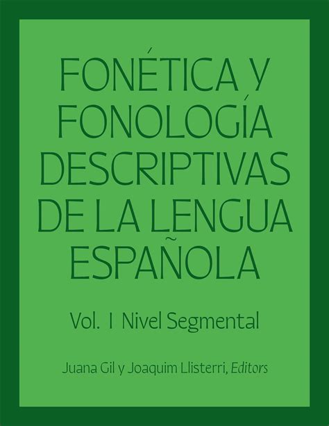 Fonética Y Fonología Descriptivas De La Lengua Española Volume 1 Br