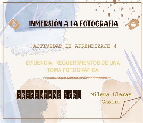 Actividad De Aprendizaje 4 Evidencia Requerimientos De Una Toma Fotografica