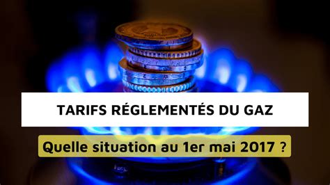 Les Tarifs R Glement S De Gaz D Engie Au Er Mai