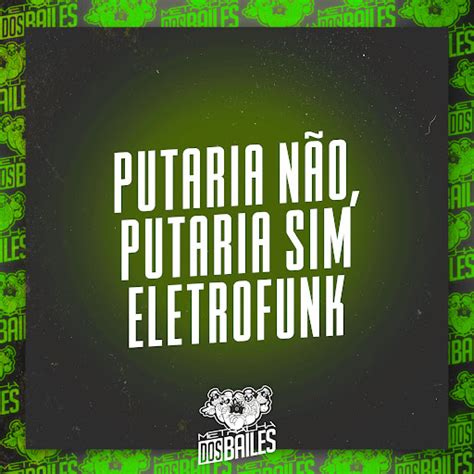 Putaria Não Putaria Sim Eletro Funk YouTube Music