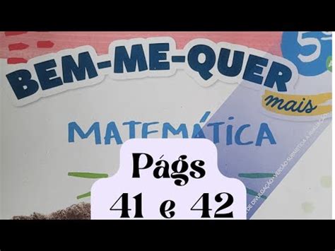 Bem me quer Mais Matemática 5 ano págs 41 e 42 Adição e