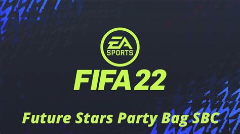 Fifa Ultimate Team How To Complete The Future Stars Party Bag Sbc