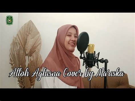 Allah Allah Aghisna Cover By Mariska Ma Miha Youtube