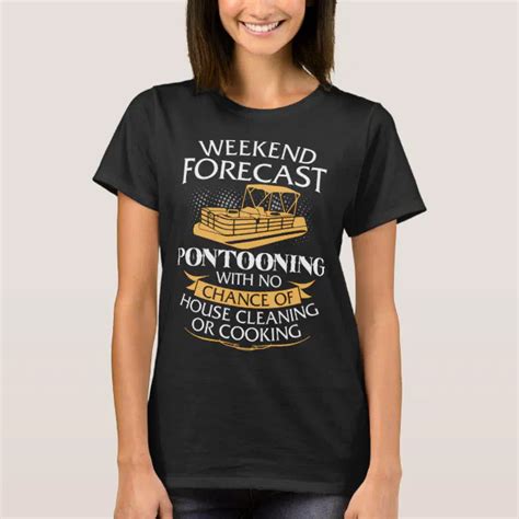 Weekend Forecast Pontooning Funny Womens T Shirt Zazzle