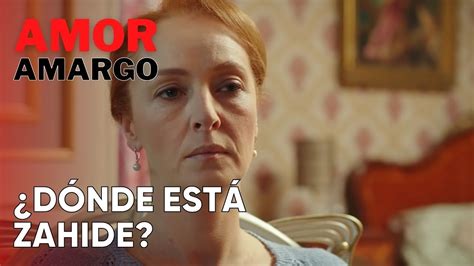 D Nde Est Zahide Amor Amargo Capitulo Youtube