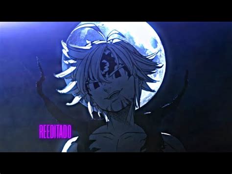 REEDITADO Meliodas Assault Mode Nanatsu No Taizai AniRap YouTube