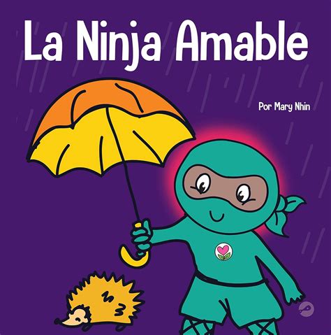 La Ninja Amable Un Libro Para Niños Sobre La Bondad Ninja Life Hacks