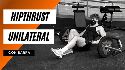 HipThrust Con Barra Unilateral IVOPHYSICAL YouTube